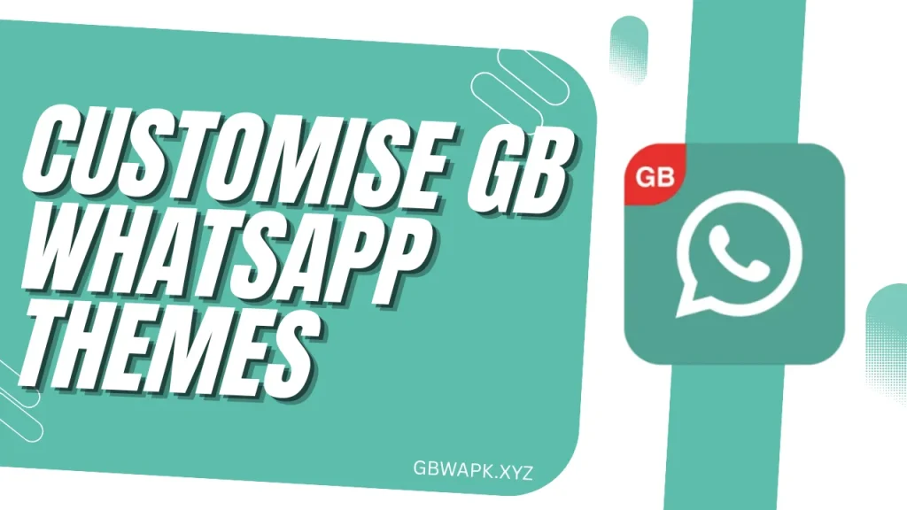 Customise GB WhatsApp Themes