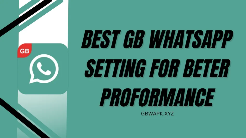 best gb whatsapp setting for beter proformance